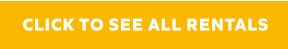 CLICK TO SEE ALL RENTALS